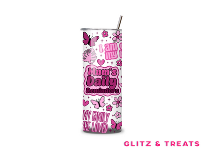 Mum’s/Mam’s Daily Reminder Tumbler