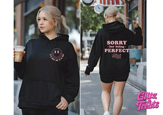 Sorry For Being Perfect Hoodie