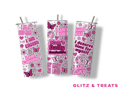 Mum’s/Mam’s Daily Reminder Tumbler