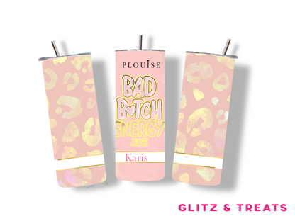 P. Louise Bad B**ch Energy  Tumbler