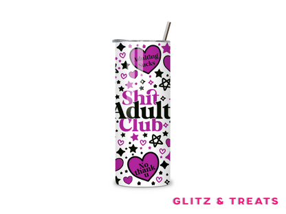 Shit Adult Club Tumbler