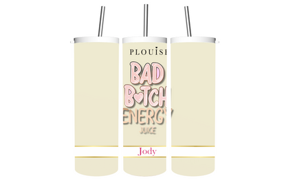 Custom P. Louise Bad B**ch Energy Tumbler